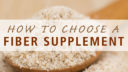 How to choose fiber supplements