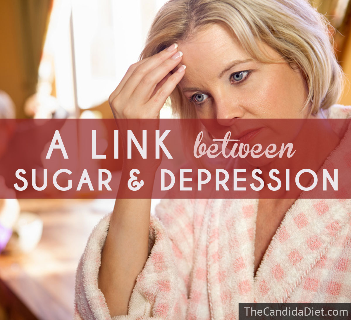 Can Excess Sugar Lead To Depression? » The Candida Diet